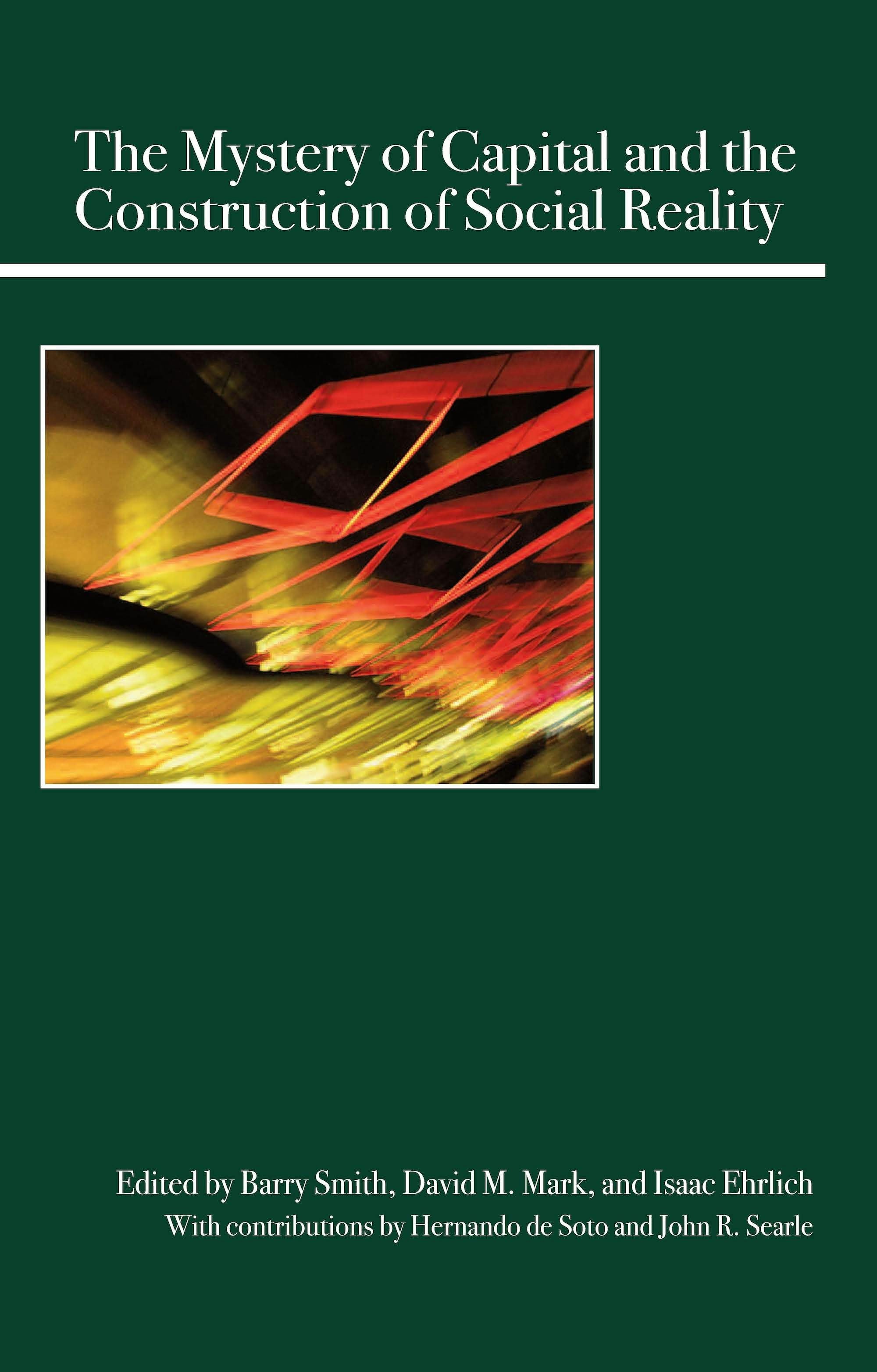 Book cover image for The Mystery of Capital and the Construction of Social Reality ISBN: 9780812696158